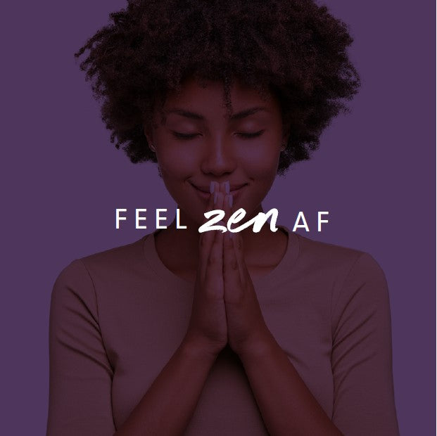  Feel Zen AF